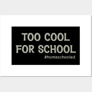 Too Cool For School #Homeschooled Posters and Art